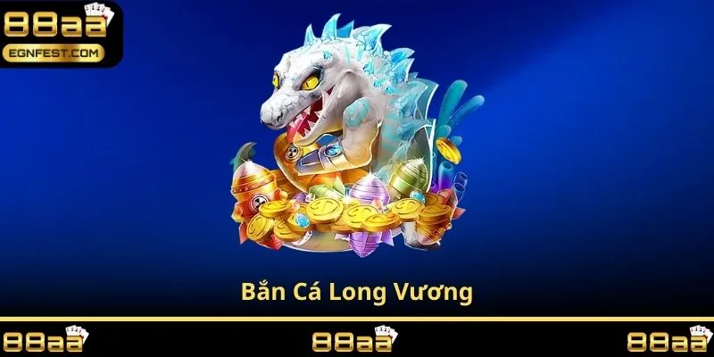 bắn cá long vương