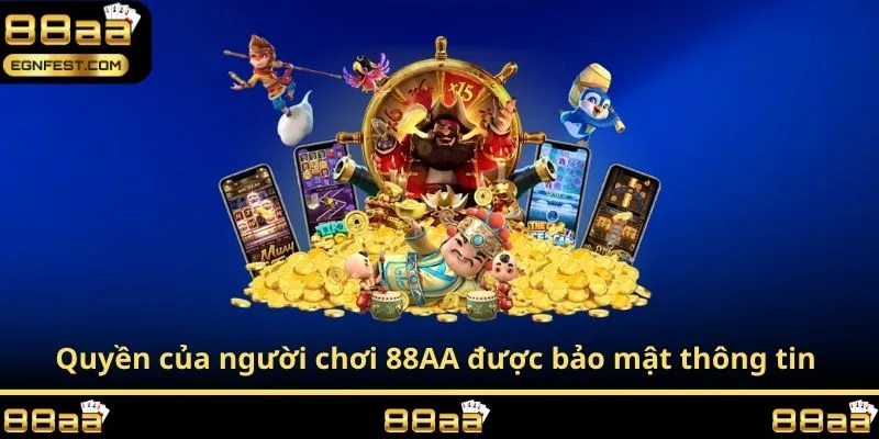 Quyền của người chơi 88AA được bảo mật thông tin 