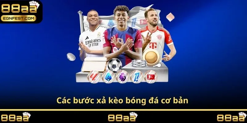 Các bước xả kèo bóng đá cơ bản 