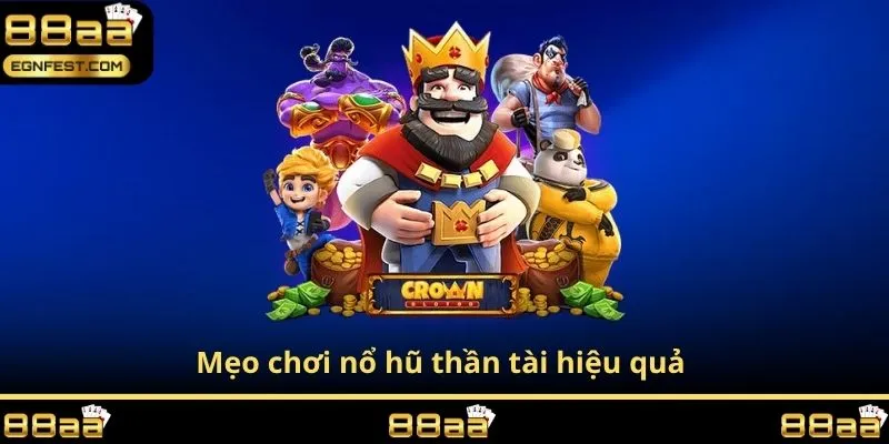 Mẹo chơi nổ hũ thần tài hiệu quả 