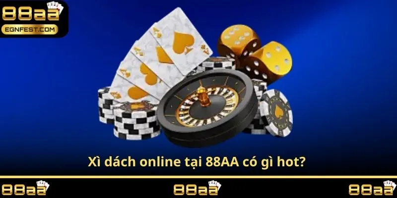 Xì dách online tại 88AA có gì hot? 